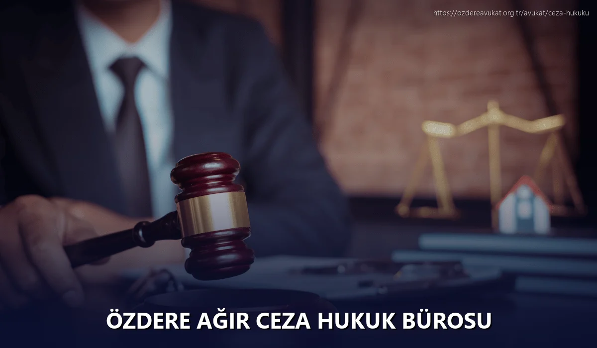 Özdere Ağır Ceza Hukuk Bürosu