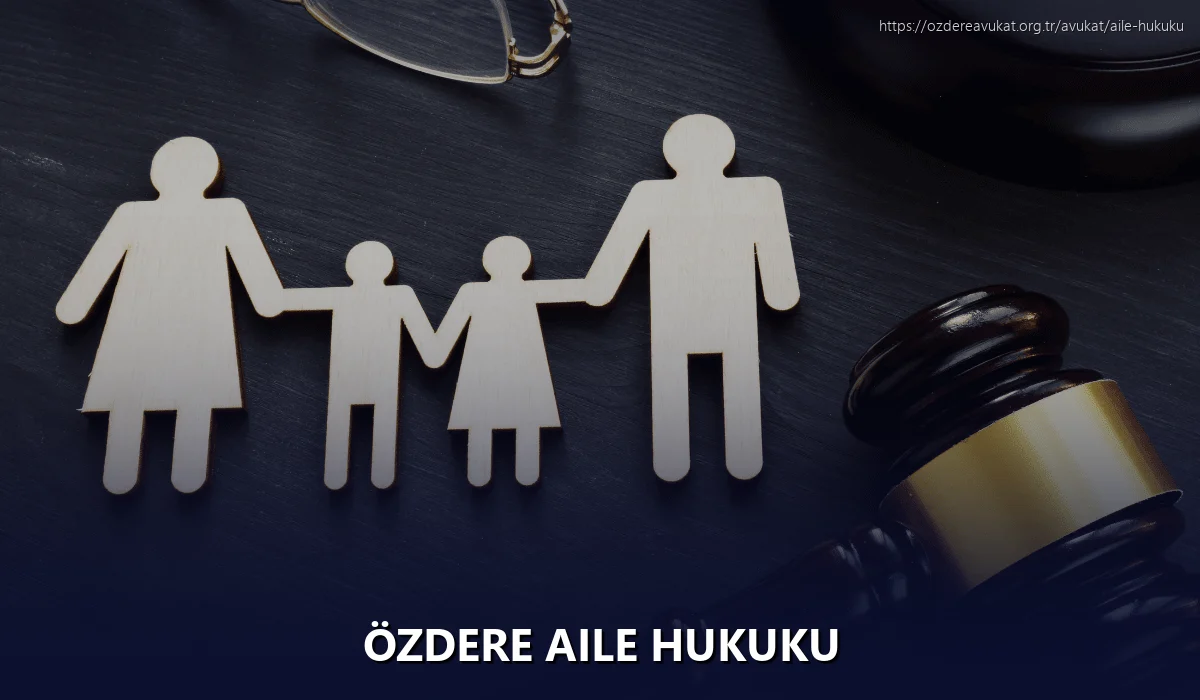 Özdere Aile Hukuku