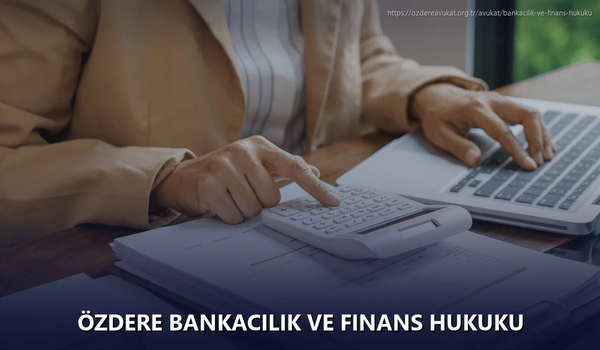 Özdere Bankacılık ve Finans Hukuku