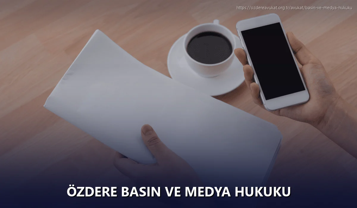 Özdere Basın ve Medya Hukuku