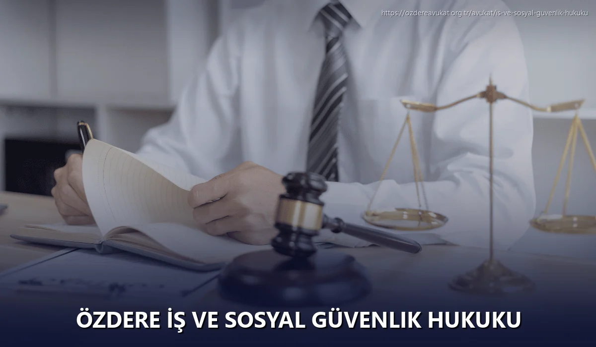 Özdere İş ve Sosyal Güvenlik Hukuku