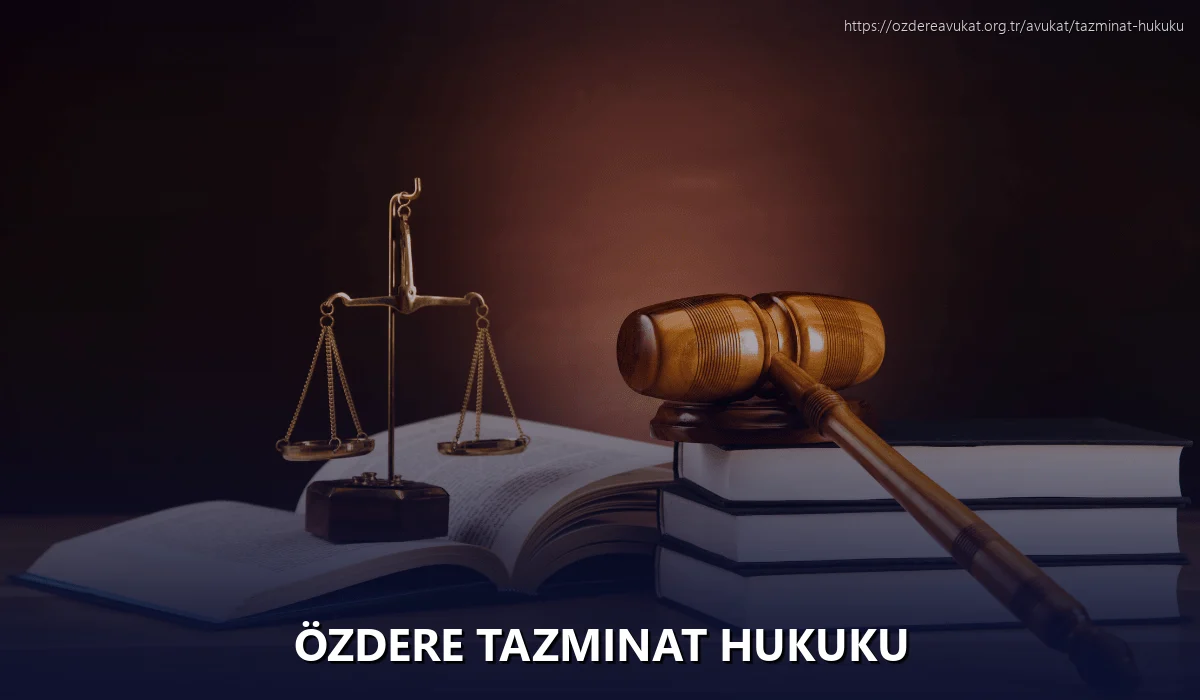 Özdere Tazminat Hukuku