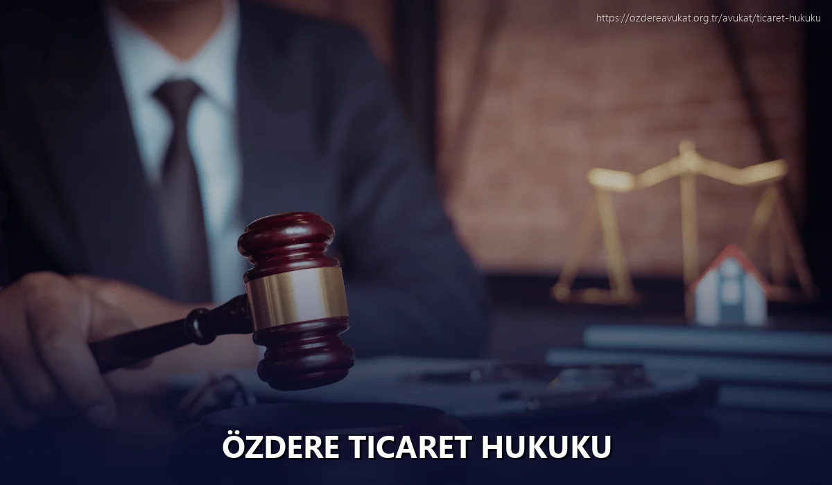 Özdere Ticaret Hukuku