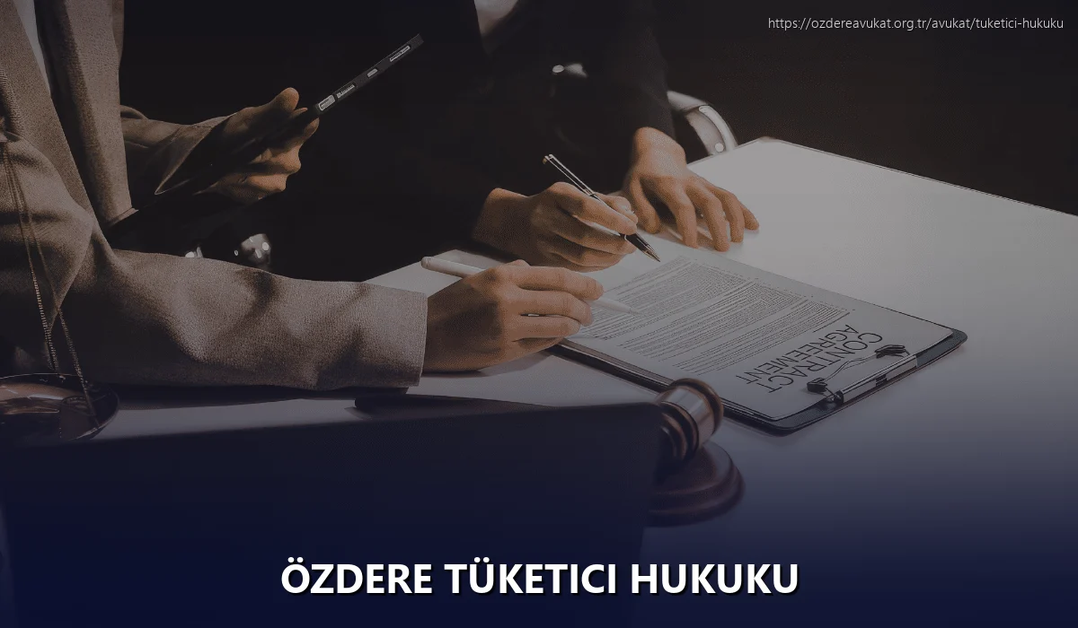 Özdere Tüketici Hukuku